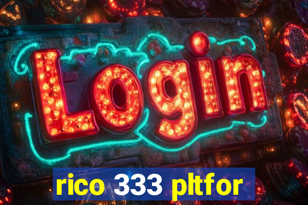 rico 333 pltfor